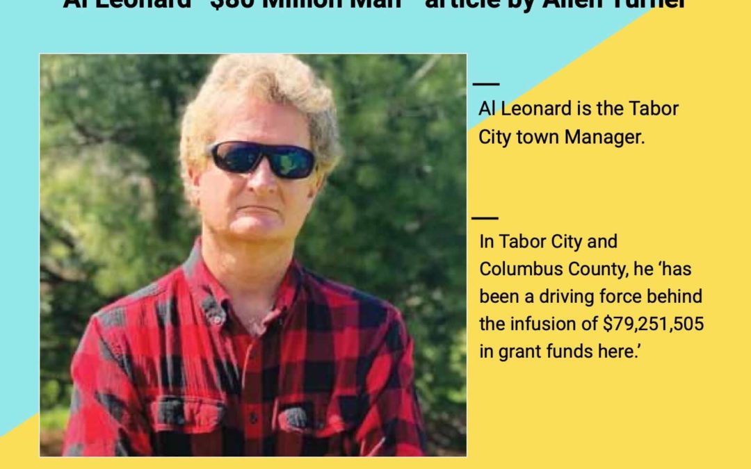 Al Leonard is the 80 million dollar man - Tabor City and Columbus County grant funds