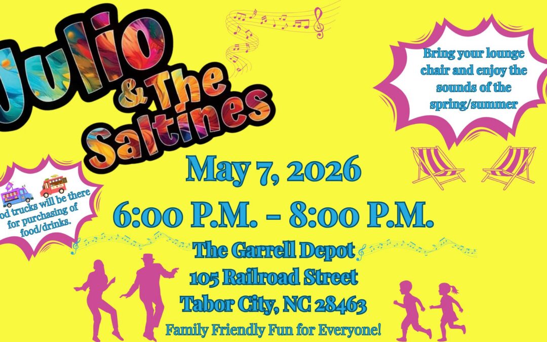 Bright yellow promotional poster for a free event featuring Julio & The Saltines. The band name appears large in colorful, marbled lettering near the top, with “FREE Event!” in pink text on the upper right. A cutout photo of five band members in suits appears below the title. Decorative callout bursts note that food trucks will be there for purchasing food and drinks, and guests should bring a lounge chair to enjoy the sounds of spring and summer. Event details read: May 7, 2026, 6:00 P.M. – 8:00 P.M., The Garrell Depot, 105 Railroad Street, Tabor City, NC 28463. The bottom says, “Family Friendly Fun for Everyone!” with musical notes and dancing figure graphics.