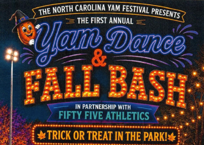 The North Carolina Yam Festival presents the First Annual Yam Dance & Fall Bash, in partnership with Fifty Five Athletics! Bring the whole family for a new fun Yam tradition featuring Trick or Treat in the Park, food, games, music, dancing, and more. Event Details: - Friday, October 23, 2026 - 6:00 PM – 10:00 PM - Lake Tabor Field and Park - 102 Lynwood Norris Rd, Tabor City, NC Free Activities Include: - Costume Contest - Treats and Games - Music and Dancing - And more! Food & Concessions: Fifty Five Concessions will be available. Cash and cards accepted. Come out for an evening of food, games, fun, trick-or-treating, music, and dancing with the community!